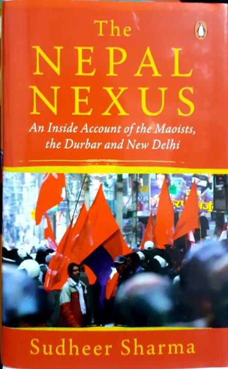 The Nepal Nexus By Sudheer Sharma