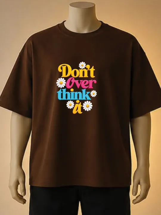 Don%E2%80%99t%20Overthink%20It%20Printed%20T-Shirt%20%E2%80%93%20Brown,%20Cream,%20Maroon,%20Blue,%20White,%20Black%20-%20Image%204