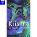 Krishna The Man and His Philosophy by Osho. 