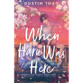 When Haru Was Here By Dustin Thao. 