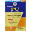 Fundamentals Of Operation Management-A Complete PU Solution For BBA 5th Semester. 