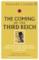 The Coming of the Third Reich (Paperback) By Richard J. Evans. 