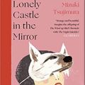 Lonely Castle in the Mirror by Mizuki Tsujimura Phillip Gabriel. 