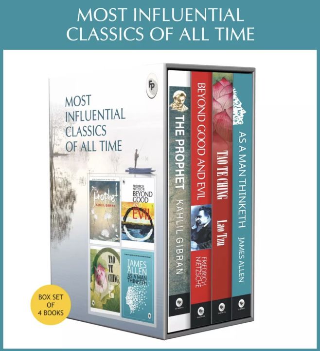Most Influential Classics of All Time (Box Set of 4 Books)  Tao Te Ching , Beyond Good and Evil , As a man Thinketh , and The Prophet .