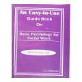 An Easy To Use Guide Book On Basic Psychology For Social Work - Bsw 2Nd 423 - R.K. Rajbhandari. 