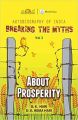 Autobiography of India : Breaking The Myths - About Prosperity Vol 3. 