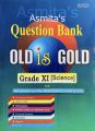 Old Is Gold Class - XI New Edition 2081 (Asmita Publication). 