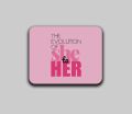 The Evolution of She to Her Printed Mouse Pad| Computer & Laptop Mouse Pad. 