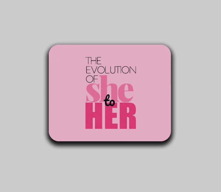 The Evolution of She to Her Printed Mouse Pad| Computer & Laptop Mouse Pad