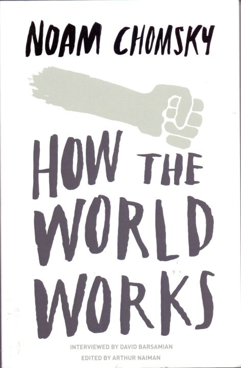 How the World Works by Noam Chomsky