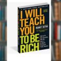 I Will Teach You To Be Rich By Ramit Sehi. 