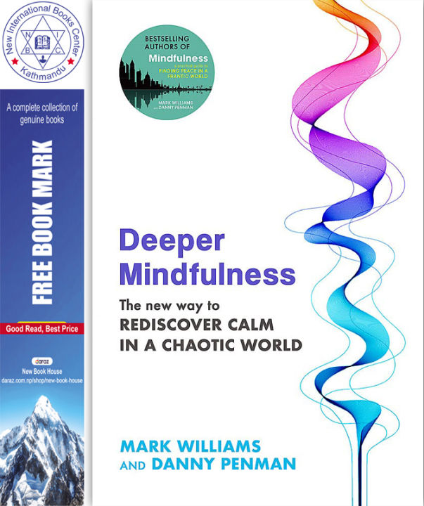 Deeper Mindulness: The New Way to Rediscover Calm in a Chaotic World by Professor Mark Williams & Dr Danny Penman