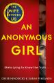An Anonymous Girl by Greer Hendricks & Sarah Pekkanen. 