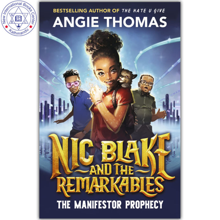 Nic Blake and the Remarkables: The Manifestor Prophecy by Angie Thomas