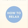 How to Relax by Thich Nhat Hanh. 