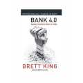 Bank 4.0: Banking Everywhere, Never at a Bank by Brett King. 