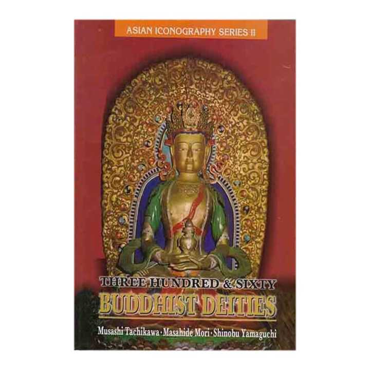 Three Hundred And Sixty Buddhist Deities - Musashi Tachikawa, Masahide Mori, Shinobu Yamaguchi