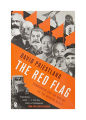 The Red Flag: Communism and the Making of the Modern World by David Priestland. 