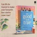 Too Good to Be True : A smart, funny will-they-won’t-they romance by Prajakta Koli (mostlysane). 