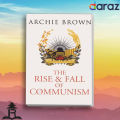 The Rise And Fall Of Communism - Archie Brown. 
