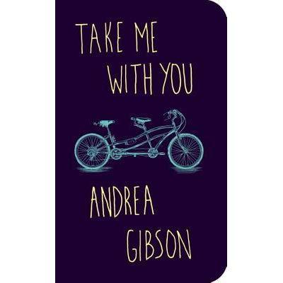 Take Me With You By Andrea Gibson