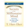 Secrets Of The Millionaire Mind By T. Harv Eker. 