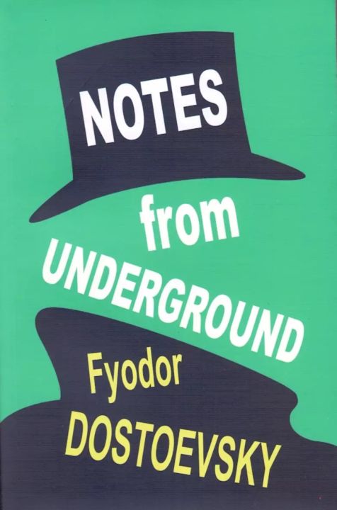 Notes From Underground - Fyodor Dostoevsky