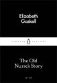 The Old Nurse's Story (Penguin Little Black Classics) By Elizabeth Gaskell. 
