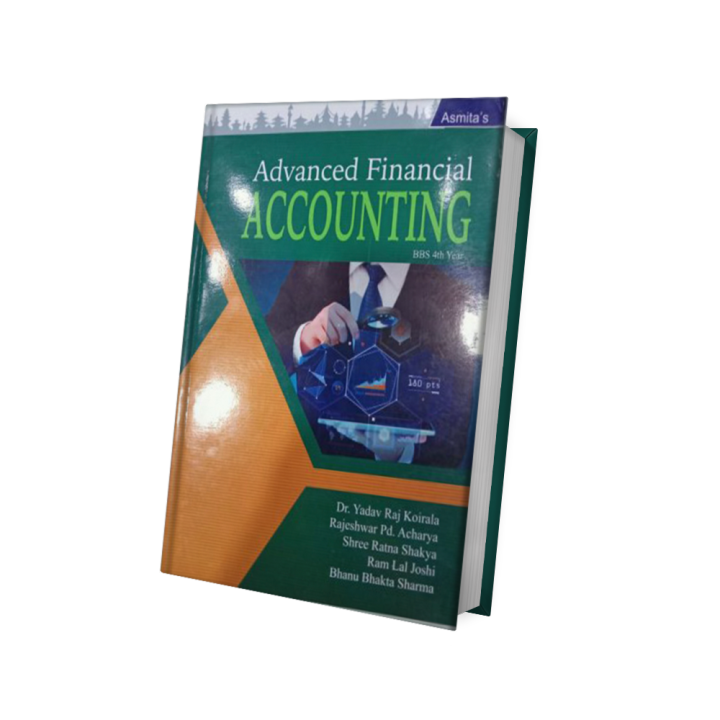 Advance Financial Accounting- Tribhuvan University (TU) BBS Fourth Year Course Book-English | Asmita Publication