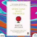 When China Rules The World - Jacques, Martin. 