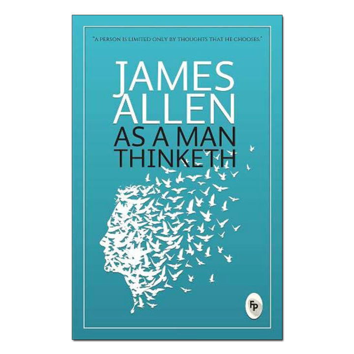 As A Man Thinketh By James Allen
