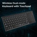Wireless Dual ode Keyboard 2.4G/BT Wireless Connection Ergonomic Design with Touchpad Wide Compatibility. 