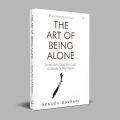 Art of Being Alone: Loneliness Was My Cage, Solitude Is My Home Book By Renuka Gavrani. 