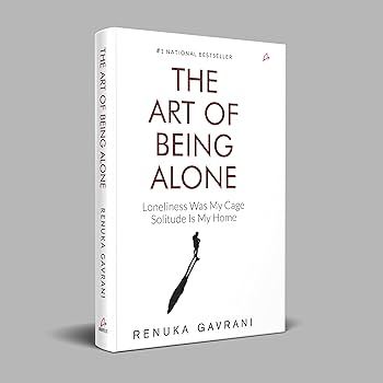Art%20of%20Being%20Alone:%20Loneliness%20Was%20My%20Cage,%20Solitude%20Is%20My%20Home%20Book%20By%20Renuka%20Gavrani%20-%20Image%202