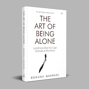 Art%20of%20Being%20Alone:%20Loneliness%20Was%20My%20Cage,%20Solitude%20Is%20My%20Home%20Book%20By%20Renuka%20Gavrani%20-%20Image%202