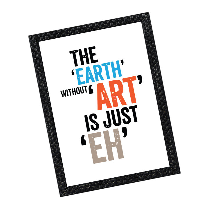 The%20Earth%20Without%20Art%20Is%20Just%20Eh"-%20Matt%20laminated%20printed%20poster%20with%20checker%20frame-One%20Piece%20-%20Image%202