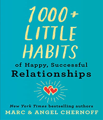 1000+ Little Habits of Happy, Successful Relationships  By Marc Chernoff, Angel Chernoff