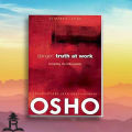 Danger: Truth at Work Accept the Unknowable - Osho. 