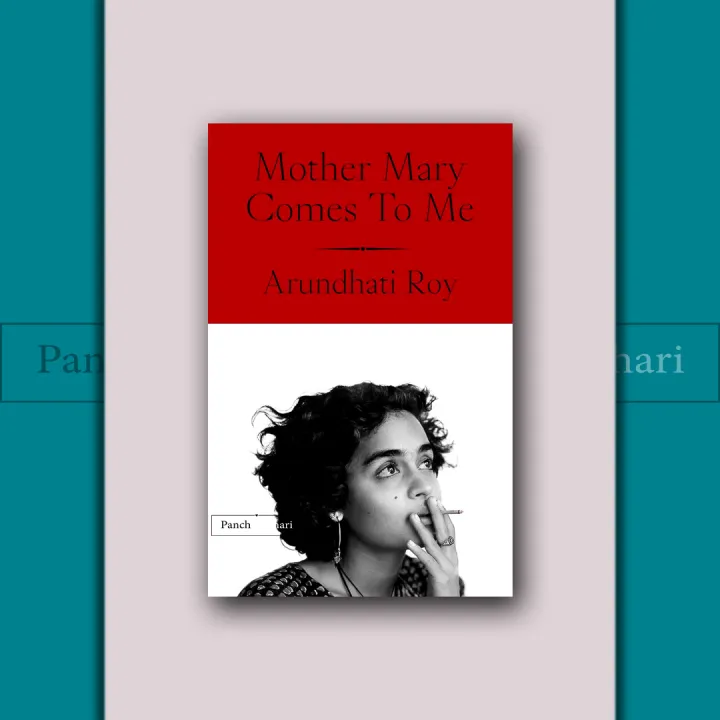 Mother%20Mary%20Comes%20To%20Me%20(Hardcover)%20By%20Arundhati%20Roy%20-%20Image%202
