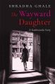 The Wayward Daughter: A Kathmandu Story. 
