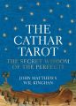 The Cathar Tarot The Secret Wisdom Of the Perfecti by John Matthews. 