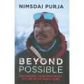 Beyond Possible : One Soldier, Fourteen Peaks - My Life In The Death Zone by Nimsdai Purja. 