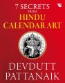 7 Secrets from Hindu Calendar Art By Devdutt Pattanaik. 