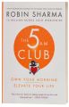 5am club by Robin Sharma. 