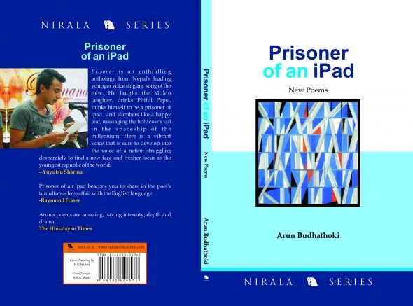 Prisoner Of an iPad: New Poems by Arun Budhathoki