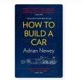 How to Build a Car by Adrian Newey (Hardcover). 