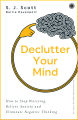 Declutter Your Mind by S. J. Scott & Barrie Davenport. 