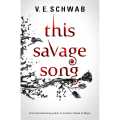 This Savage Song 1 (Monsters of Verity)  by  V.E. Schwab. 