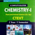 A Complete Solution Chemistry - I Plant and Animal Science (I.Sc.Ag.) CTEVT I Year/I Semester. 