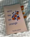 Save Me An Orange By Hayley Grace. 